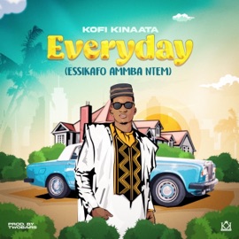 Everyday (Essikafo Ammba Ntem) Kofi Kinaata
