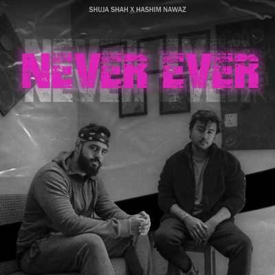 NEVER EVER (feat. Hashim Nawaz) - Single
