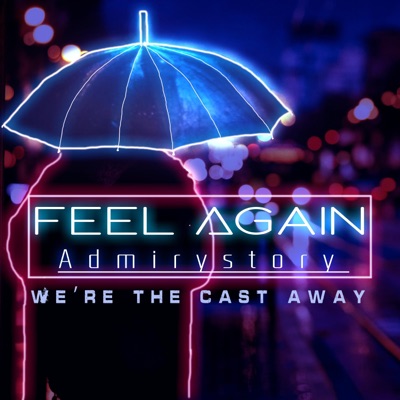 Feel Again(We're the cast away) (feat. Lil Pigeon) - Single