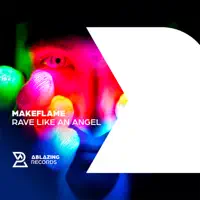 Rave Like an Angel — MakeFlame
