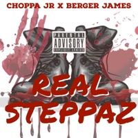 Real Steppaz (feat. Berger James) - Single - Choppa jr