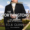 Das Herz des Duke of Rothwell - The Worthingtons, Band 3 (Ungekürzt) - Ella Quinn