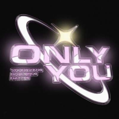 Only You (feat. Nattee & RosherCg) - Single