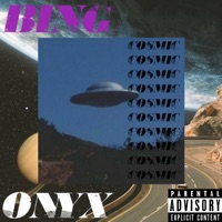 Cosmic (feat. Bing) - Single - Onyx