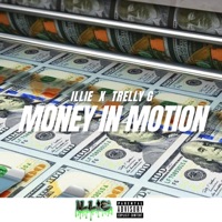 Money in Motion (feat. Trelly G) - Single - Illie