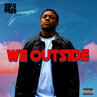 We Outside - Single - Ugly Dray
