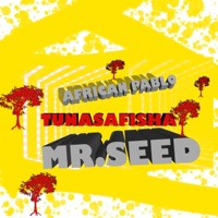 TUNASAFISHA (feat. Mr.seed) - Single - African Pablo