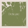 Delicate - Single