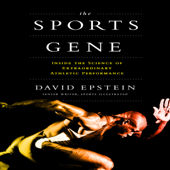 The Sports Gene : Inside the Science of Extraordinary Athletic Performance - David Epstein Cover Art