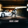 F**k I Care - Single (feat. Ruga Jim) - Single