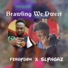 Brawling We Dweet (feat. Slyngaz) - Single