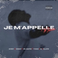 Je M'appelle (feat. Esskay, BFLQuatro & JR3XM) - Single - Jayhsy, Ychase & Ellavw 75