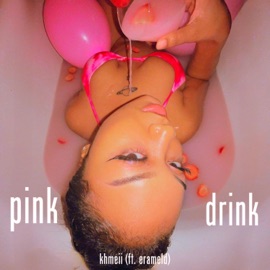 pink drink (feat. Erameld) Khmeii