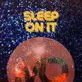 Sleep On It