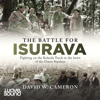 The Battle for Isurava : Fighting in the clouds of the Owen Stanley 1942 - David W. Cameron