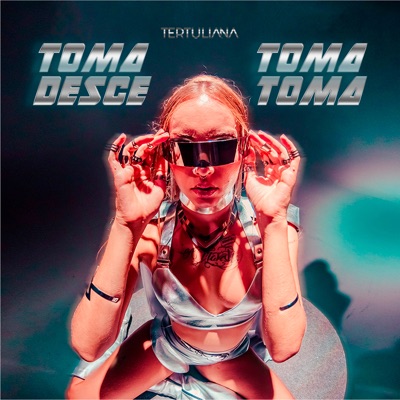 Toma Desce Toma Toma - Single