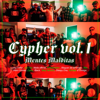 Cypher, Vol. 1 - Mentes Malditas (feat. Loko Traks, Jay Vee, mylla.official, Empy Exteen, Blaguer de las emes, BLER, Wero Gomez, ojony, Black, Boty Navarro, Sleepy One, Wynner & Ormiga) - Single