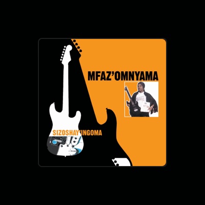 Listen to Mfaz' Omnyama, watch music videos, read bio, see tour dates & more!