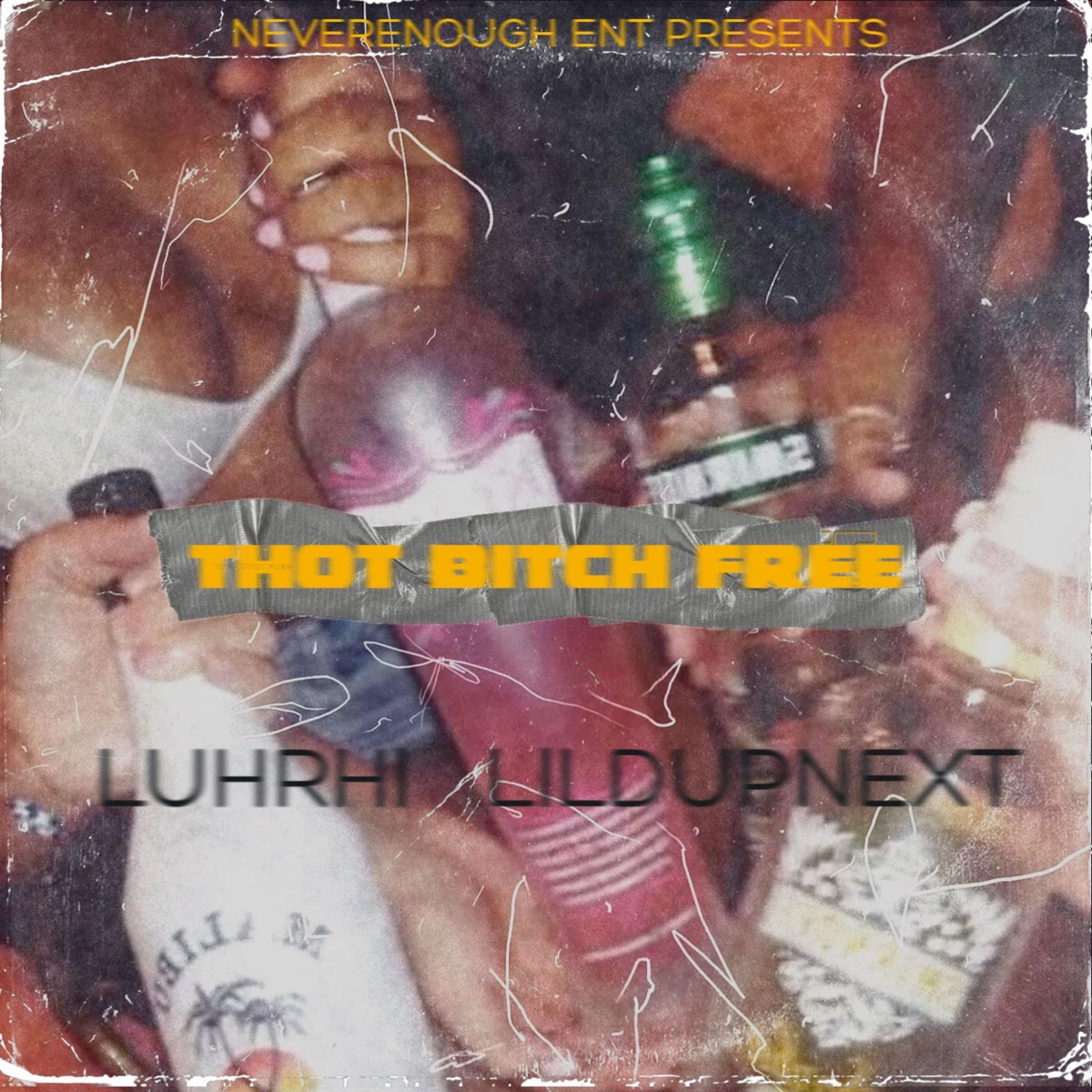 Thot Bitch Free (TBF) (feat. LilDUpNext) - Single by LuhRhi on Apple Music