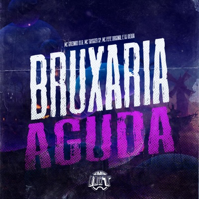 Bruxaria Aguda (feat. MC Fefe Original) - Single