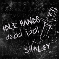 idle hands (Radio Edit) - EP - Dead Idol & Shaley