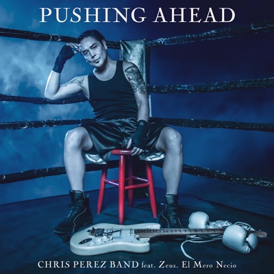 Pushing Ahead (feat. ZEUS. El Mero Necio) - Single
