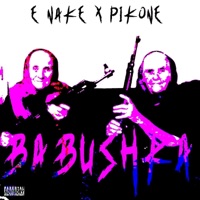 Babushka (feat. Pikone) - Single - E Nake