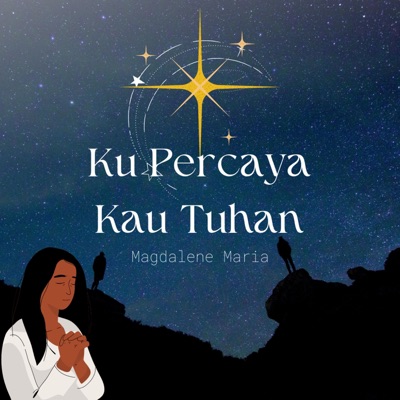 Magdalene Maria - Ku Percaya Kau Tuhan