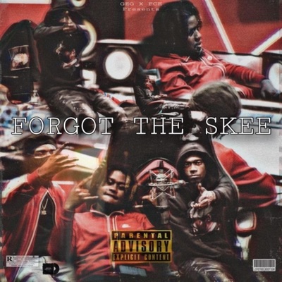 FORGOT THE SKEE (feat. Lil Steve, Dano FTO, GEG Duke & 100KZay) - Single