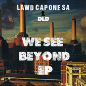 We See Beyond - EP - Lawd Capone SA & Dapes Le Dee