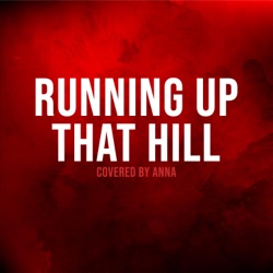 Running Up That Hill (A Deal With God)