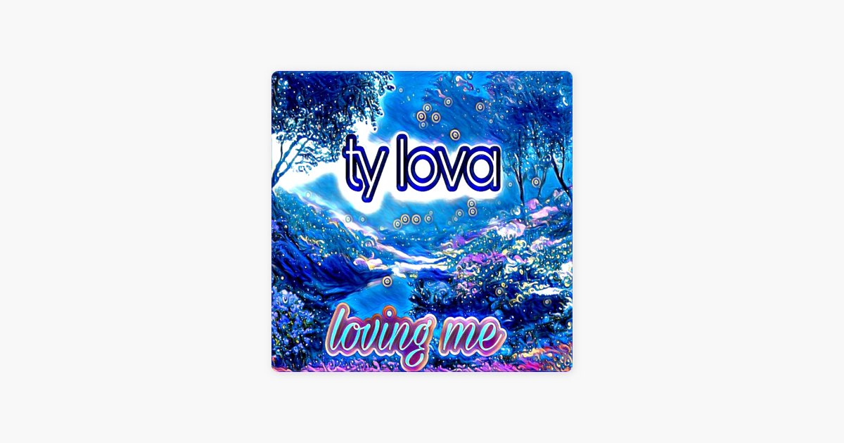 Loving Me – Song by Ty lova – Apple Music