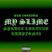 MY SLIME (feat. RubyJone$) - Single - Spruce Loretto