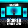 Scared of Our Love - Single