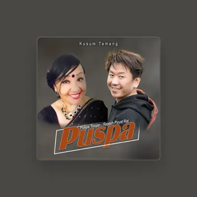 Listen to Puspa Yonjan, watch music videos, read bio, see tour dates & more!