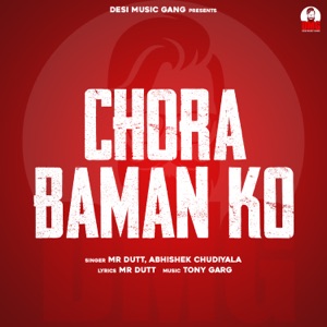 Chora Baman Ko (feat. Bunty Garg)
