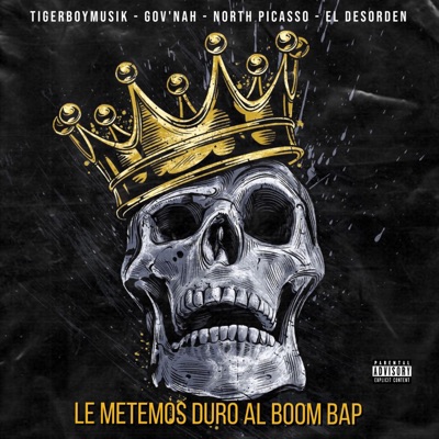 LE METEMOS DURO AL BOOM BAP (feat. GOV'NAH, DJ NORTHPICASSO & EL DESORDEN) - Single