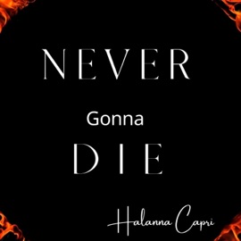 Never Gonna Die (feat. Young Kros Beats) Halanna Capri