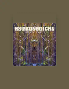 Ακούστε περιεχόμενο από AstroLogical, παρακολουθήστε μουσικά βίντεο, διαβάστε το βιογραφικό, δείτε ημερομηνίες περιοδείας, και πολλά ακόμη!