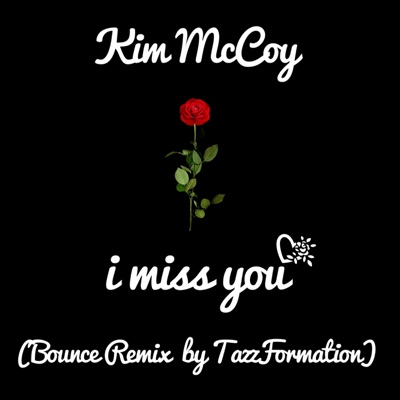 I Miss You (feat. IAmTazzFormation) [Bounce Version] - Single