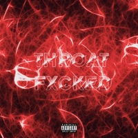 THROAT FXCKED (feat. StrafeY) - Single - CPrickR