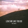 Love Me Like You Do (Acoustic Guitar) - Single