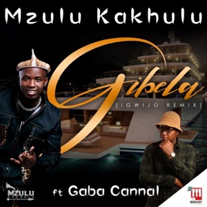 Gibela (Igwijo Remix) [feat. Gaba Cannal] - Single