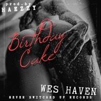 Birthday Cake (Radio Edit) - Single - Wes Haven