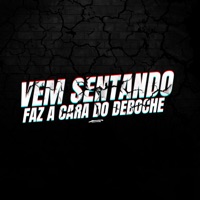 Vem Sentando Faz a Cara do Deboche - Single - DJ Cayoo & DJ TH DO PRIMEIRO