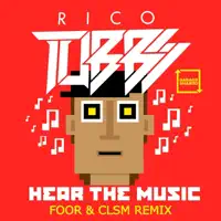 Hear The Music (FooR & CLSM Remix) — Rico Tubbs