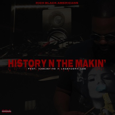 History N the Makin' (feat. Iceedeniro & Legendary Los) - Single