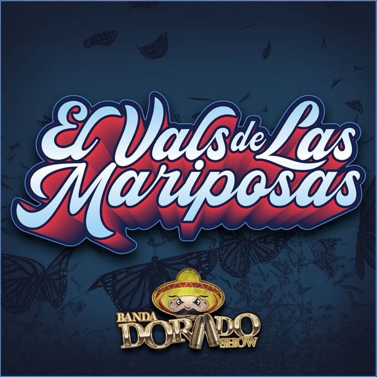 Vals De Las Mariposas Banda El Recodo El Vals De Las Mariposas - Single - Album by Banda Dorado Show - Apple