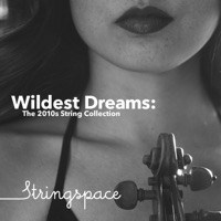 Wildest Dreams: The 2010s String Collection - Stringspace