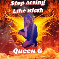 Stop acting Like Bicth (feat. Griselda L Gabriele) - Single - Queen G